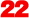 22